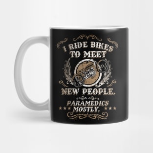 I Ride Bikes To Meet New People Vintage Funny Motorcycle Mug